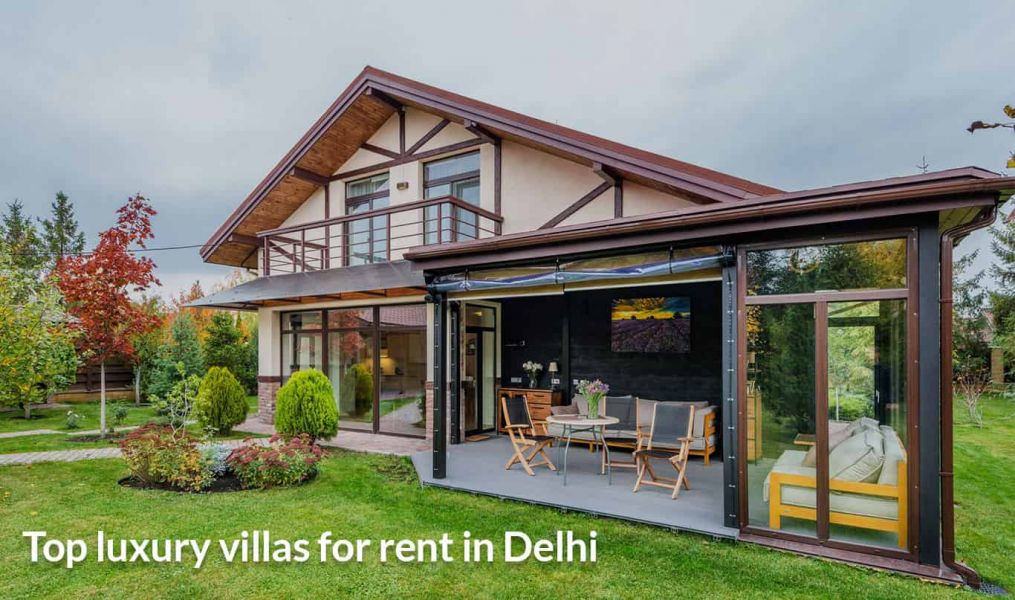 Top luxury villas for rent in Delhi