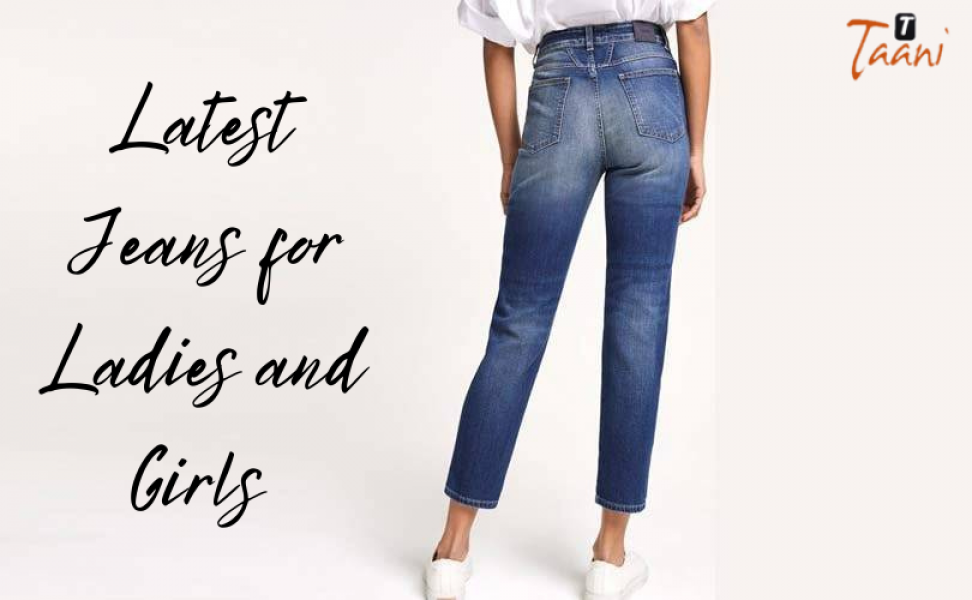Latest Jeans for Ladies and Girls in India 