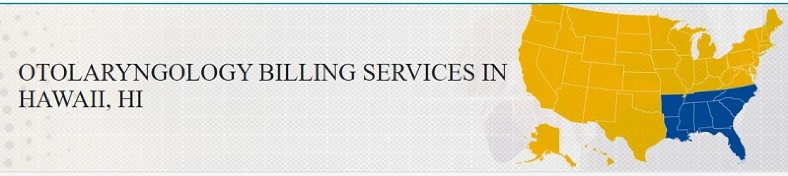 Otolaryngology Billing Services for Hawaii, HI