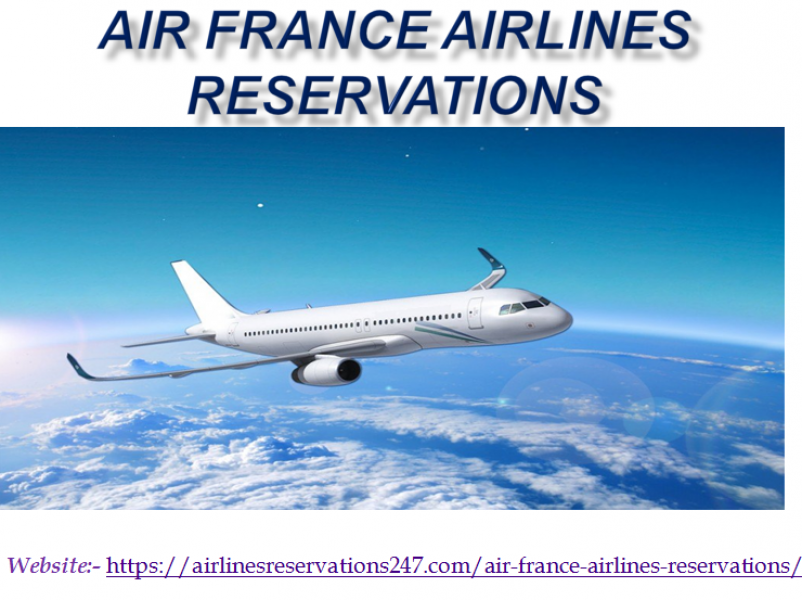 Get Amazing Deals On Air France Airlines Reservations