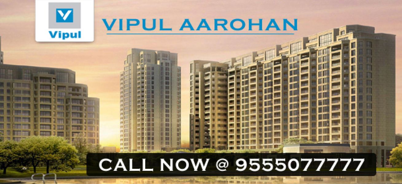 Vipul Aarohan Gurgaon @ 9555077777