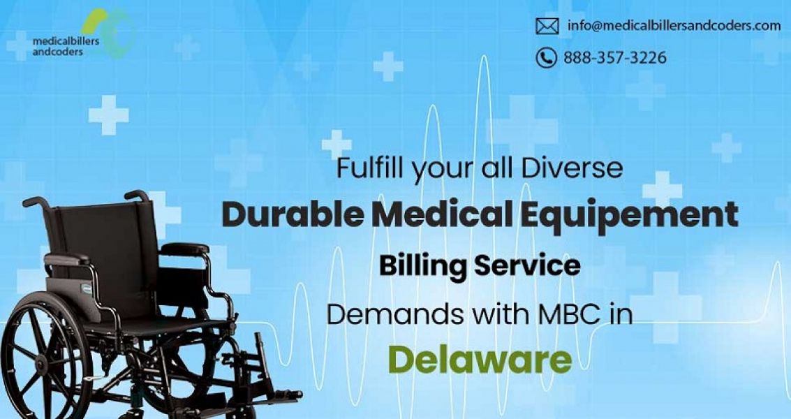 Fulfill your all Diverse Durable Medical Equipment Billing Service Demands with MBC in Delaware