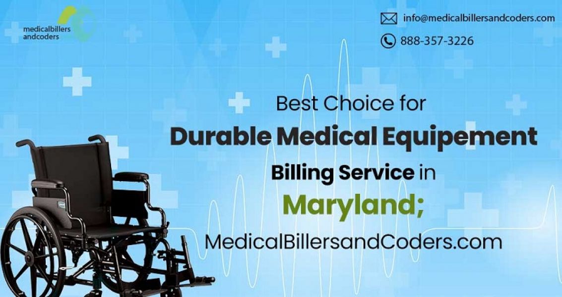 Best Choice for Durable Medical Equipment Billing Service in Maryland; MedicalBillersandCoders.com