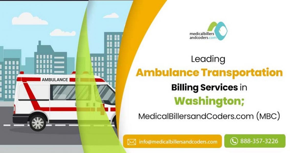Leading Ambulance Transportation Billing Services in Washington - MedicalBillersandCoders.com (MBC)